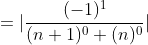 =\displaystyle|\frac{(-1)^1}{(n+1)^0+(n)^0}|
