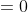 =\displaystyle0