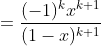 =\frac{(-1)^kx^{k+1}}{(1-x)^{k+1}}