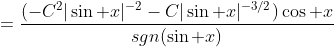 =\frac{(-C^2|\sin x|^{-2}-C|\sin x|^{-3/2})\cos x}{sgn(\sin x)}
