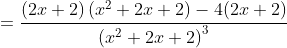 =\frac{(2x+2)\left(x^2+2x+2\right)-4(2x+2)}{\left(x^2+2x+2\right)^3}
