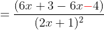 =\frac{(6x+3-6x\bold{\color{red}-}4)}{(2x+1)^2}