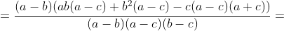 =\frac{(a-b)(ab(a-c)+b^2(a-c)-c(a-c)(a+c))}{(a-b)(a-c)(b-c)}=