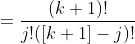 =\frac{(k+1)!}{j!([k+1]-j)!}