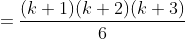 =\frac{(k+1)(k+2)(k+3)}{6}