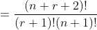 =\frac{(n+r+2)!}{(r+1)!(n+1)!}