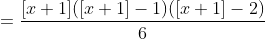 =\frac{[x+1]([x+1]-1)([x+1]-2)}{6}