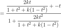 =\frac{\dfrac{2kt}{1+t^2+k(1-t^2)} -t}{1+\dfrac{2kt^2}{1+t^2+k(1-t^2)}}