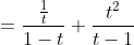 =\frac{\frac{1}{t}}{1-t}+\frac{t^2}{t-1}