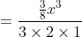 =\frac{\frac{3}{8}x^3}{3\times{2}\times{1}}
