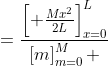 =\frac{\left[ \frac{Mx^2}{2L}\right]_{x=0}^L}{\left[m\right]_{m=0}^M }