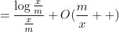 =\frac{\log\frac{x}{m}}{\frac{x}{m}}+O(\frac{m}{x}  )
