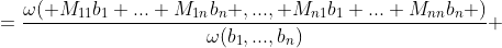 =\frac{\omega( M_{11}b_1+...+M_{1n}b_n ,..., M_{n1}b_1+...+M_{nn}b_n )}{\omega(b_1,...,b_n)} 