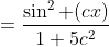 =\frac{\sin^2 (cx)}{1+5c^2}