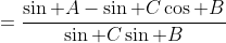 =\frac{\sin A-\sin C\cos B}{\sin C\sin B}