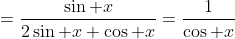 =\frac{\sin x}{2\sin x \cos x}=\frac{1}{\cos x}