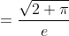 =\frac{\sqrt{2 \pi}}{e}