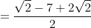 =\frac{\sqrt2-7+2\sqrt2}{2}