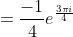 =\frac{-1}{4}e^{\frac{3{\pi}i}{4}}