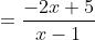 =\frac{-2x+5}{x-1}
