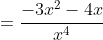 =\frac{-3x^2-4x}{x^4}
