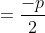 =\frac{-p}{2}
