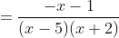 =\frac{-x-1}{(x-5)(x+2)}