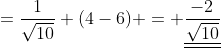=\frac{1}{\sqrt{10}} (4-6) = \underline{\underline{\frac{-2}{\sqrt{10}}}}