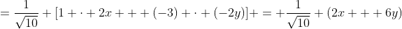 =\frac{1}{\sqrt{10}} [1 \cdot 2x + (-3) \cdot (-2y)] = \frac{1}{\sqrt{10}} (2x + 6y)