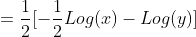 =\frac{1}{2}[-\frac{1}{2}Log(x)-Log(y)]