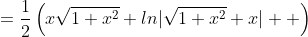 =\frac{1}{2}\left(x\sqrt{1+x^2}+ln|\sqrt{1+x^2}+x|  \right)