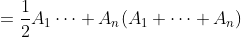 =\frac{1}{2}A_1\cdots A_n(A_1+\cdots+A_n)