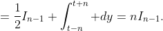 =\frac{1}{2}I_{n-1} \int_{t-n}^{t+n} dy=nI_{n-1}.