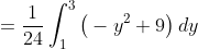 =\frac{1}{24}\int_1^3\big(-y^2+9\big)\,dy