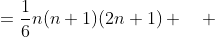 =\frac{1}{6}n(n+1)(2n+1) \quad 
