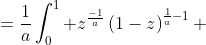 \displaystyle \begin{aligned}I(a) &=\frac{1}{a}\int_0^1 z^{\frac{-1}{a}}\left(1-z\right)^{\frac{1}{a}-1}\\ &= \frac{1}{a}B\left(1-\frac{1}{a},\frac{1}{a}\right)\\ &= \frac{1}{a}\frac{\Gamma\left(\frac{1}{a}\right)\Ga  mma\left(1-\frac{1}{a}\right)}{\Gamma(1)}\\ &=\frac{1}{a}\Gamma\left(\frac{1}{a}\right)\Gamma\  left(1-\frac{1}{a}\right)\\ &= \frac{\pi}{a\sin\left(\frac{\pi}{a}\right)}\end{al  igned}