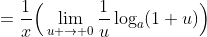 =\frac{1}{x}\Big(\lim_{u \to 0}\frac{1}{u}\log_a(1+u)\Big)