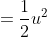 =\frac{1}2{u^2}