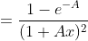 =\frac{1-e^{-A}}{(1+Ax)^2}