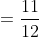 =\frac{11}{12}