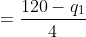 =\frac{120-q_1}{4}