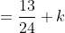 =\frac{13}{24} k
