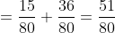 =\frac{15}{80}+\frac{36}{80}=\frac{51}{80}