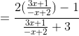 =\frac{2(\frac{3x+1}{-x+2})-1}{\frac{3x+1}{-x+2}+3}