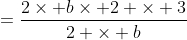 =\frac{2\times b\times 2 \times 3}{2 \times b}