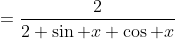 =\frac{2}{2 \sin x \cos x}