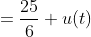 =\frac{25}{6} u(t)