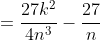 =\frac{27k^{2}}{4n^{3}}-\frac{27}{n}