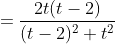 =\frac{2t(t-2)}{(t-2)^2+t^2}