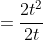 =\frac{2t^2}{2t}